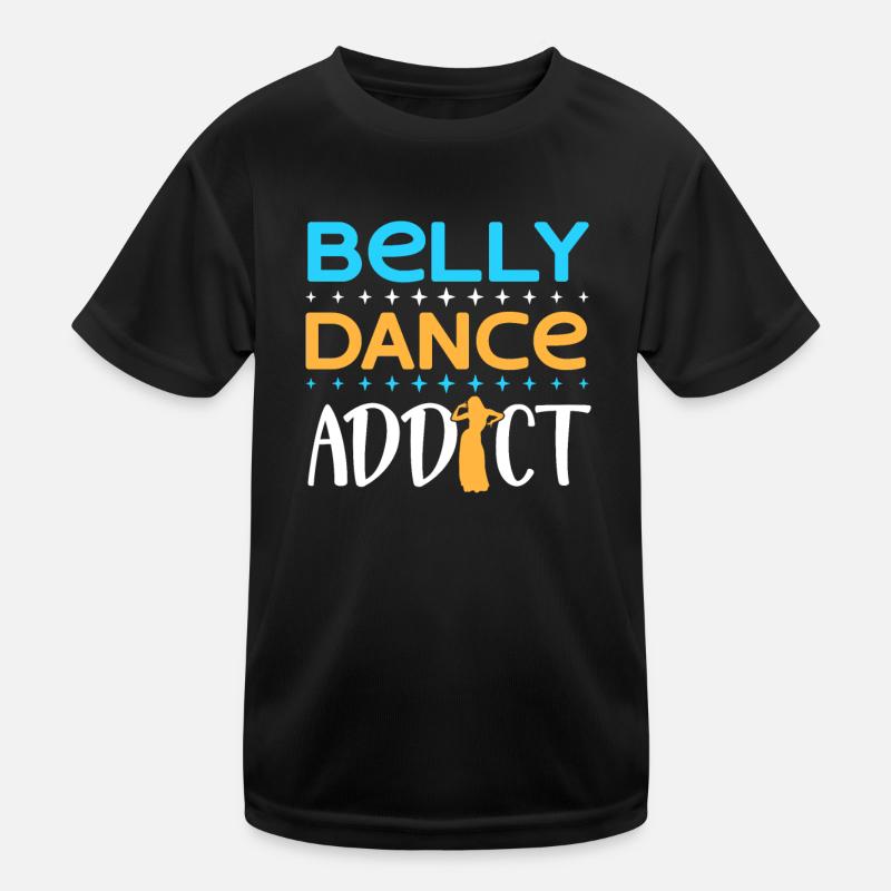 Belly Dance Addict Belly Dancer Belly Dancing Kids Functional T-Shirt