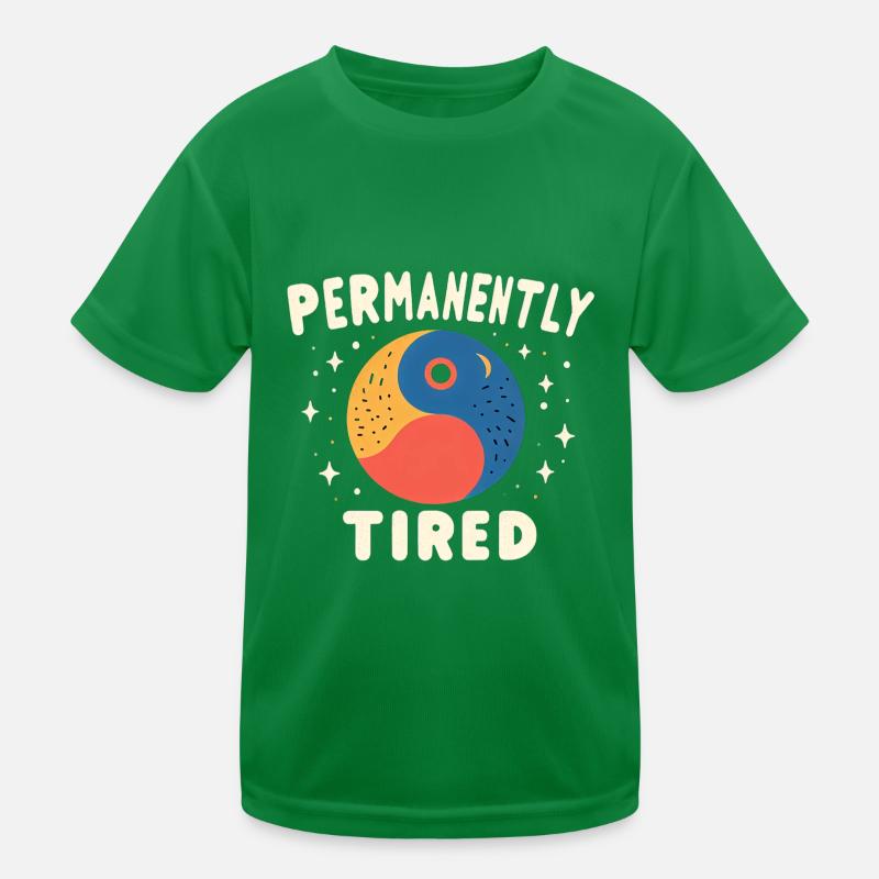 Permanently Tired 5 Kinder Funktions-T-Shirt
