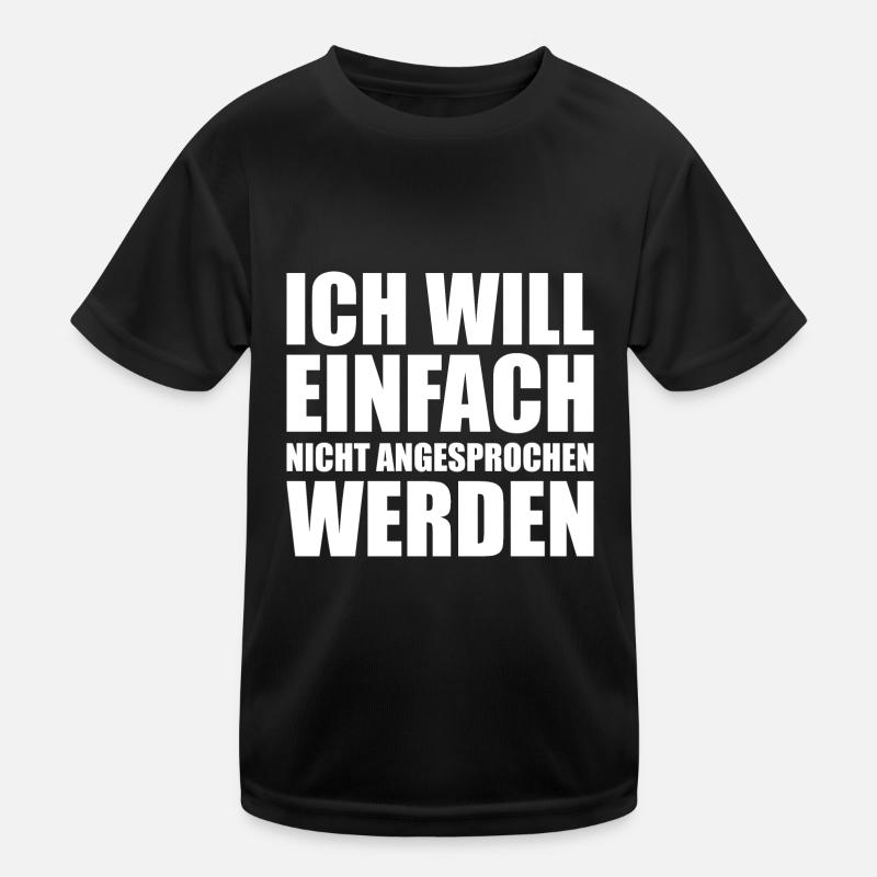 Ich will einfach nicht angesprochen werden Kinder Funktions-T-Shirt