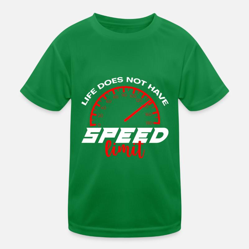 Life Does Not Have Speed Limit 4 Kinder Funktions-T-Shirt