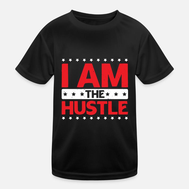 I Am The Hustle 2 Kinder Funktions-T-Shirt