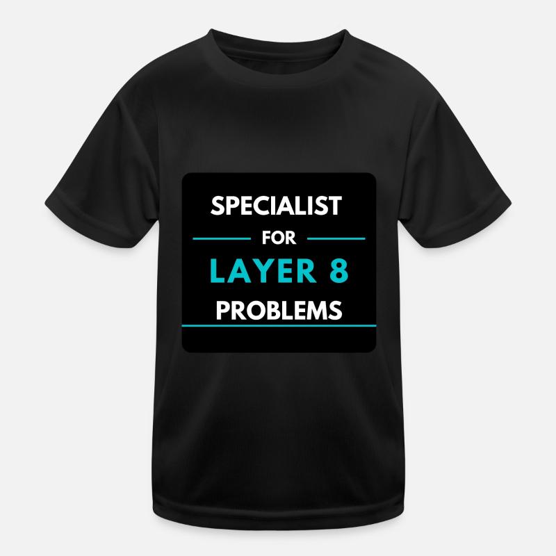 Specialist for Layer 8 problems (blue) Kids Functional T-Shirt