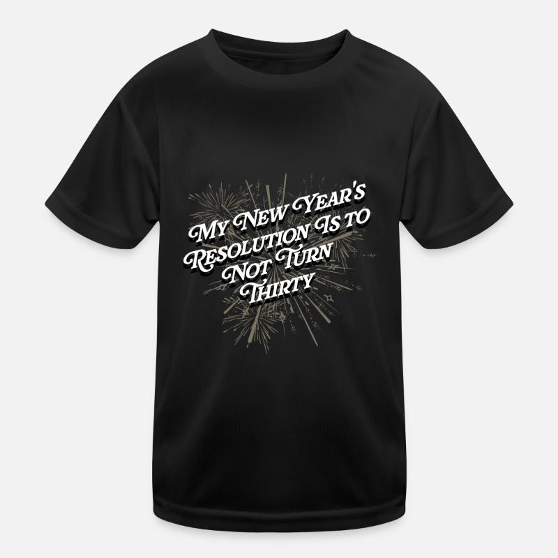 Resolution is it, not thirty funny happy Kids Functional T-Shirt