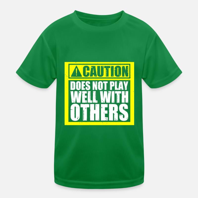 Caution Does Not Play Well With Others 56 Kids Functional T-Shirt