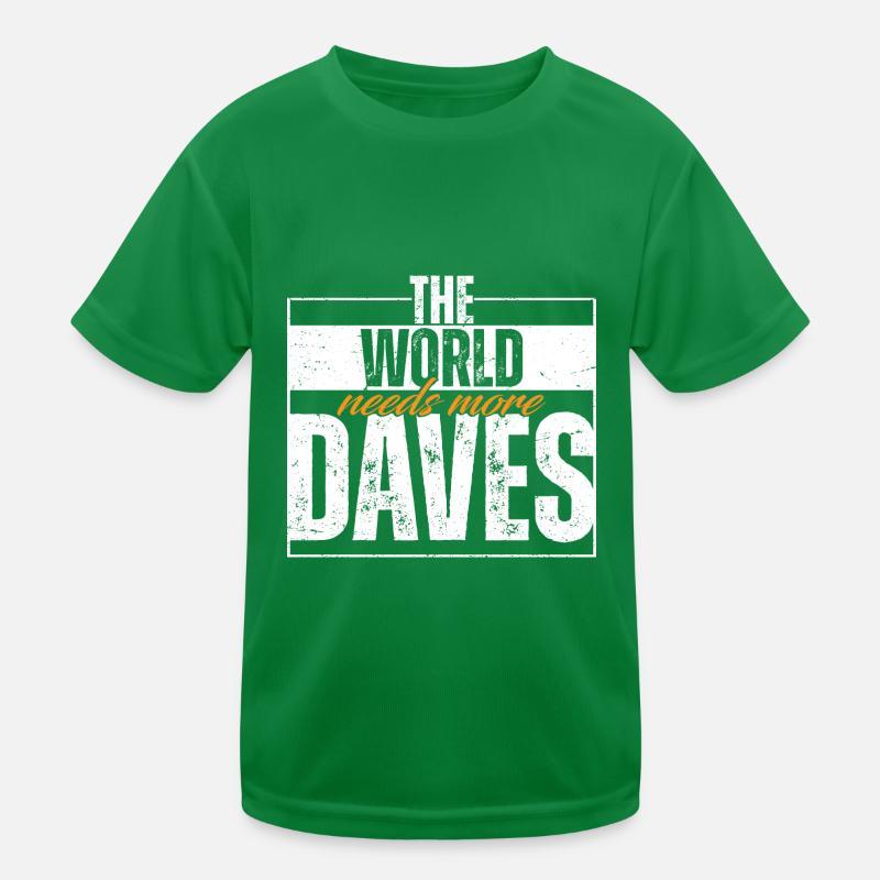 The World Needs More Daves Kids Functional T-Shirt