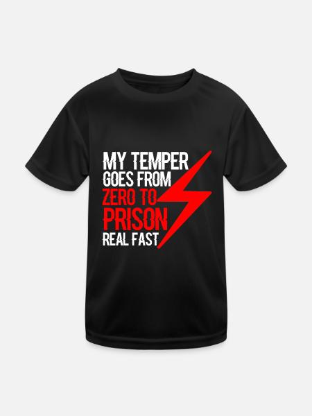 My temper goes from zero to prison real fast 4 - Kids Functional T-Shirt - black - Front