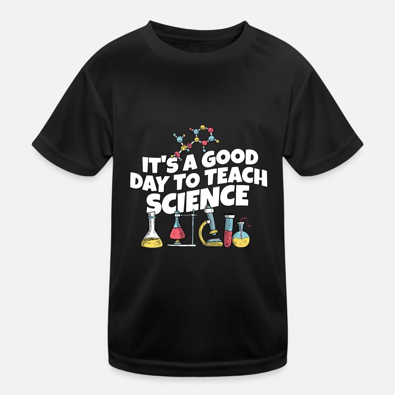 C’est une bonne journée Enseigner les sciences Professeur de sciences T-shirt sport Enfant