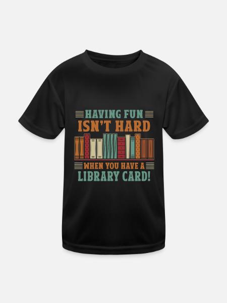 Spaß Ist Nicht Schwer Mit Einer Bibliothekskarte - Kinder Funktions-T-Shirt - Schwarz - Vorne