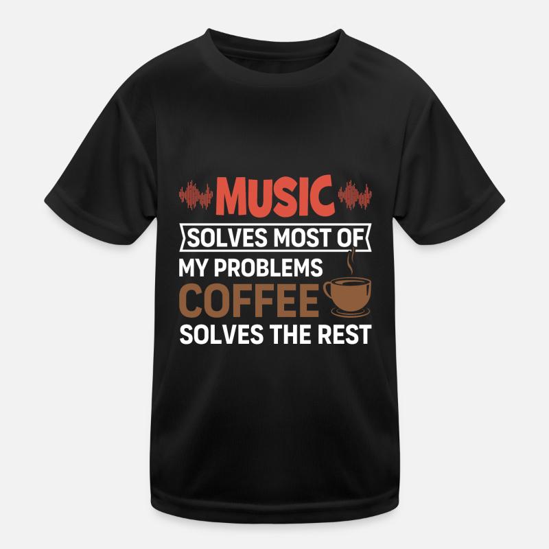 Music solves my problems, coffee solves the rest Kids Functional T-Shirt