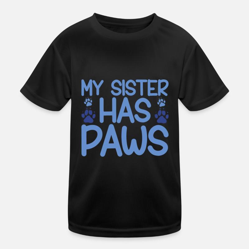 My Sister Has Paws 2 Kids Functional T-Shirt