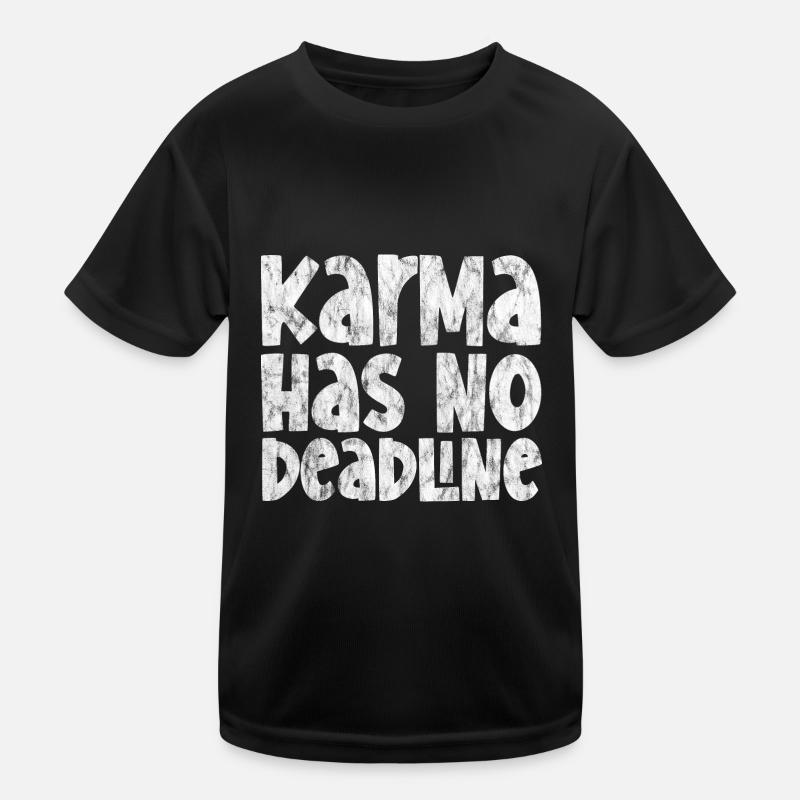 Karma Has No Deadline 3 Kinder Funktions-T-Shirt