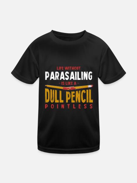 Life Without Parasailing Is Like a Dull Pencil - Kids Functional T-Shirt - black - Front