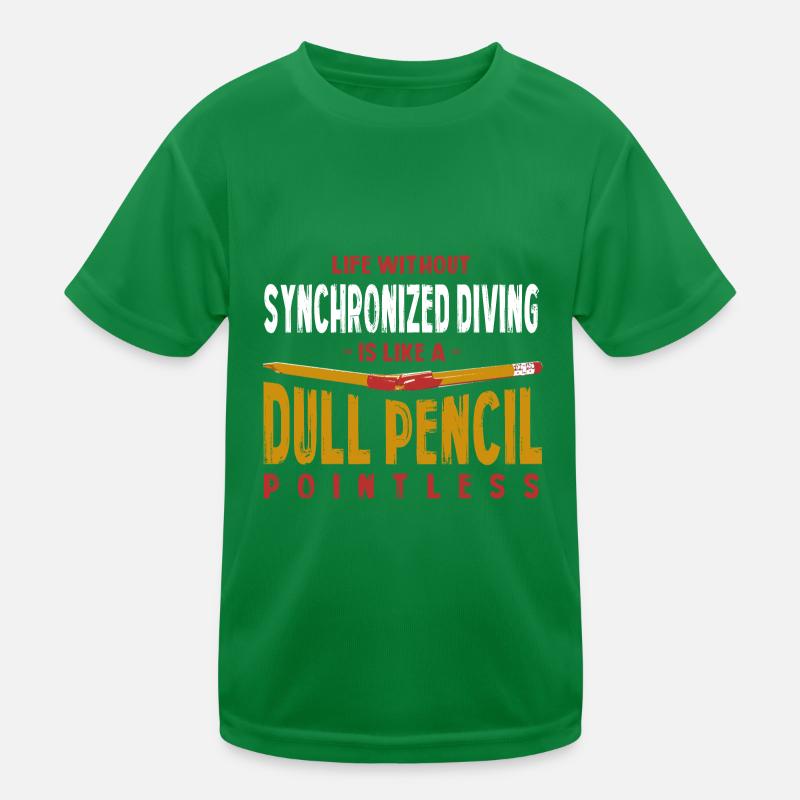 Life Without Synchronized Diving Is Like a Dull Kids Functional T-Shirt
