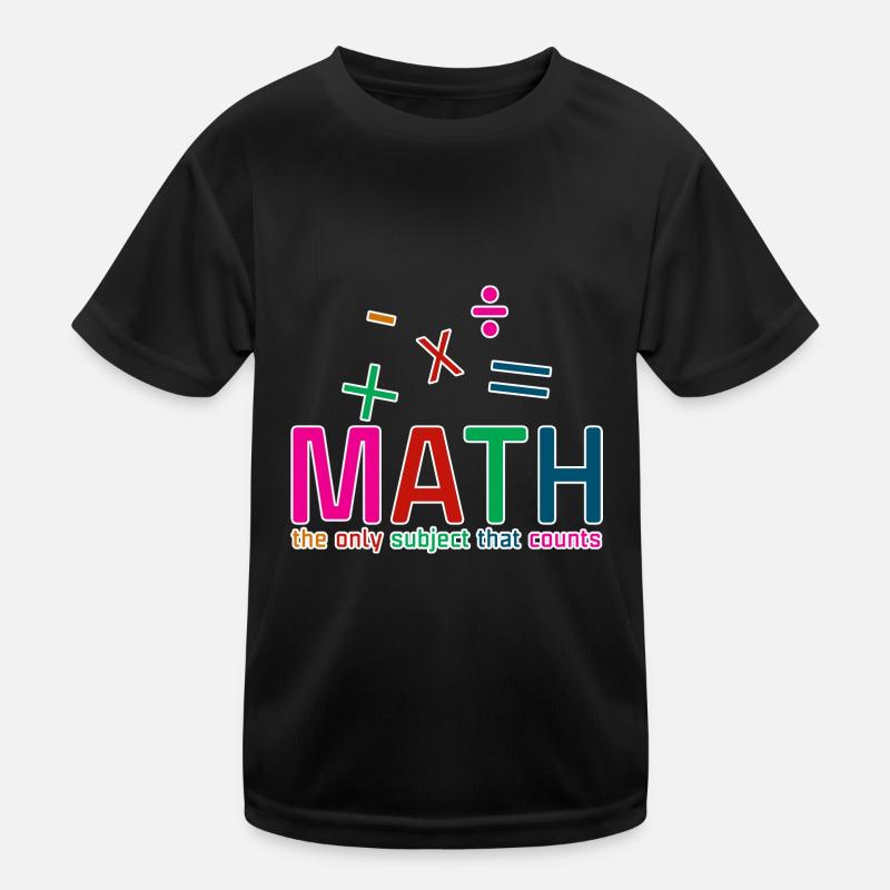 Math, The Only Subject That Counts 2 - Kinder Funktions-T-Shirt - Schwarz