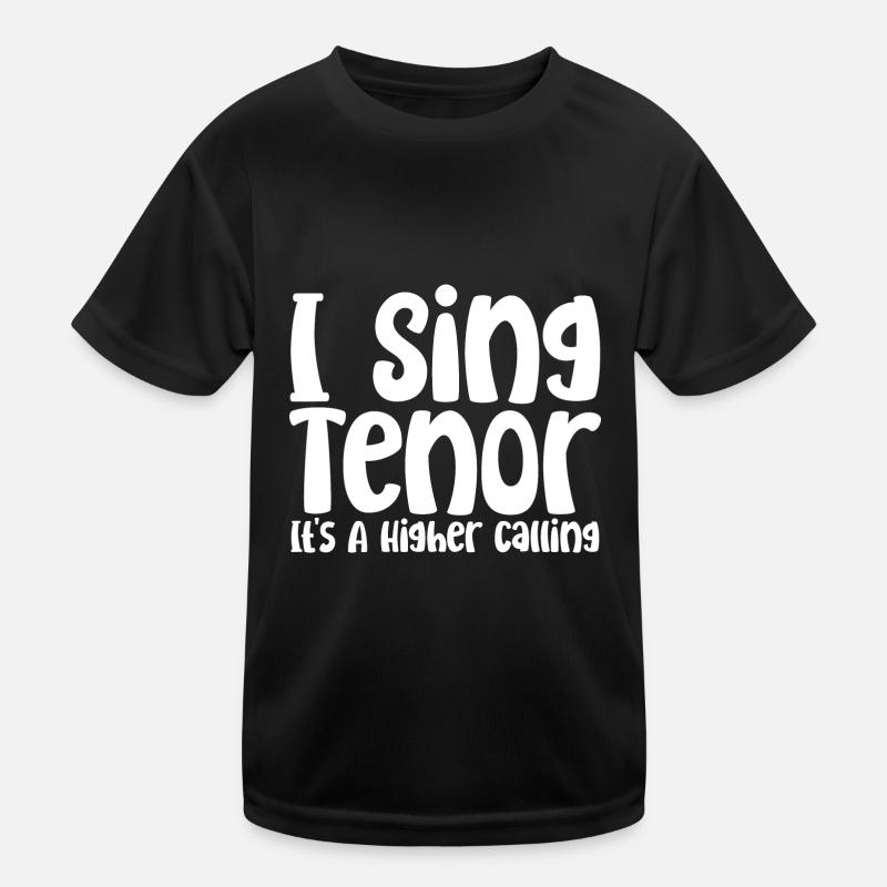I Sing Tenor, It's A Higher Calling Kids Functional T-Shirt