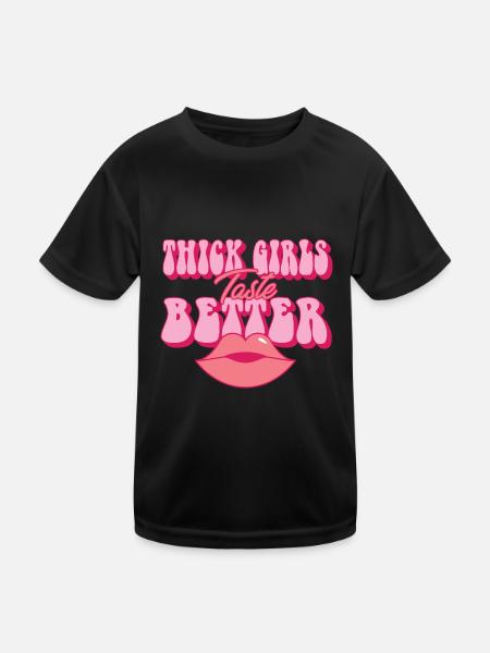 Thick Girls Taste Better Chubby Big Girls Curvy - Kids Functional T-Shirt - black - Front