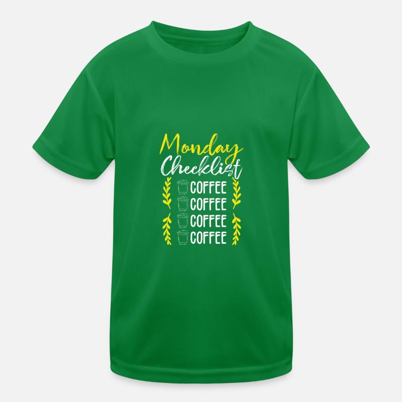 Coffee Drinker Gift Monday Checklist Coffee Kids Functional T-Shirt