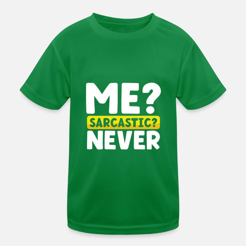 Sarcasm Gift Me Sarcastic Never Funny Sarcastic Kids Functional T-Shirt