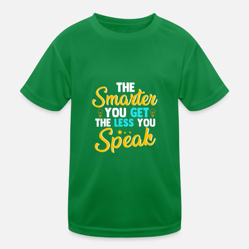 Sarcastique Plus intelligent vous obtenez moins vous parlez sarcasme T-shirt sport Enfant