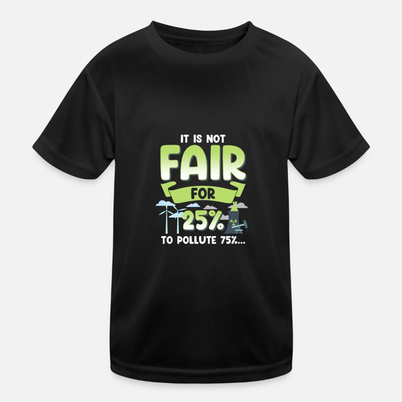 Climate Change Not Fair 25% to Pollute 75% Kids Functional T-Shirt