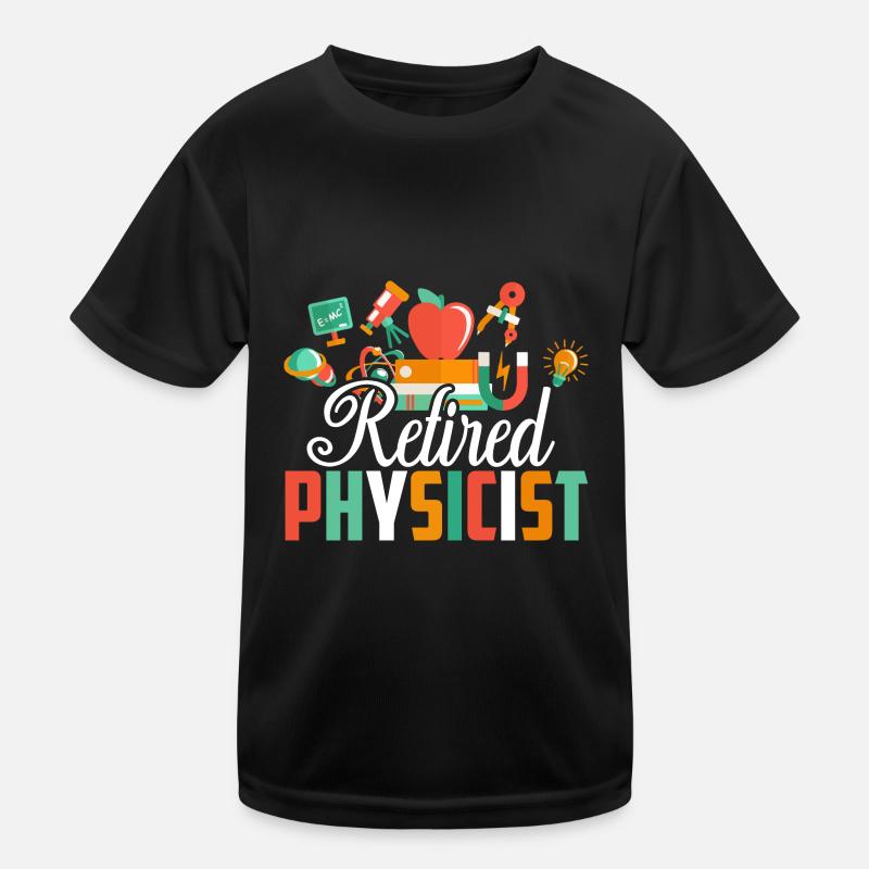 Physicist Retired Physicist Kids Functional T-Shirt