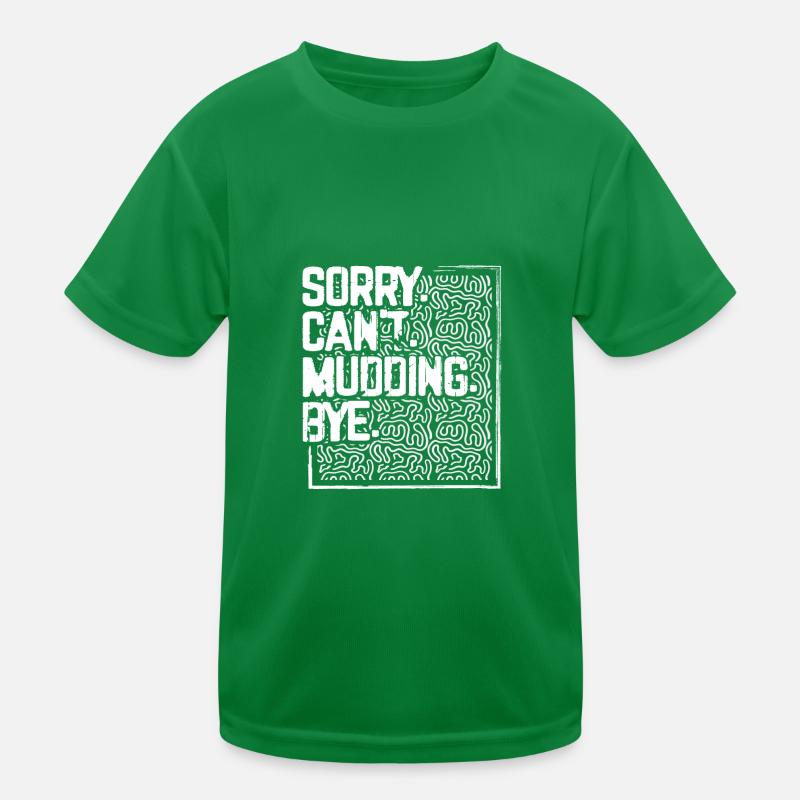 Mudder Gifts Sorry Can’t Mudding Bye Funny 4x4 T-shirt sport Enfant