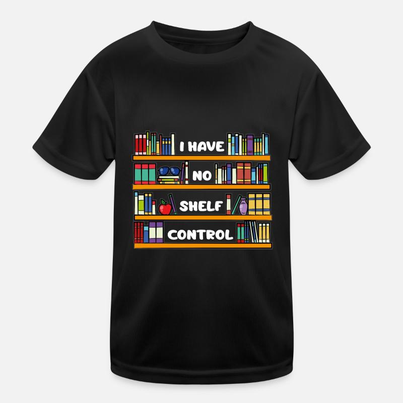 I don't have a Shelf Control Book Nerd Kids Functional T-Shirt