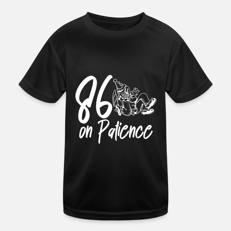 86 On Patience 2 Kids Functional T-Shirt