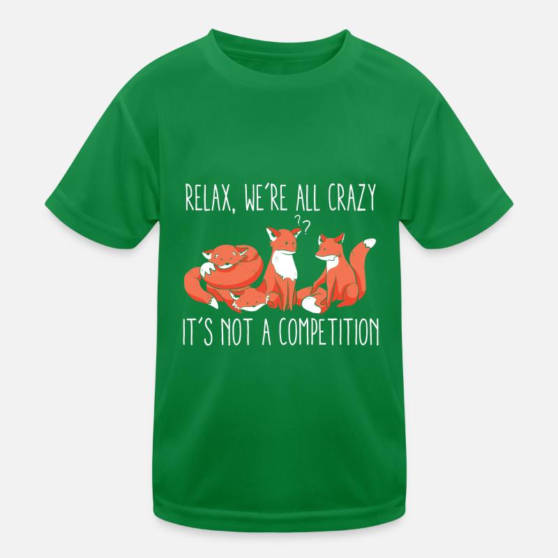 Kawaii Fox Relax We're All Crazy It's Not A Kinder Funktions-T-Shirt