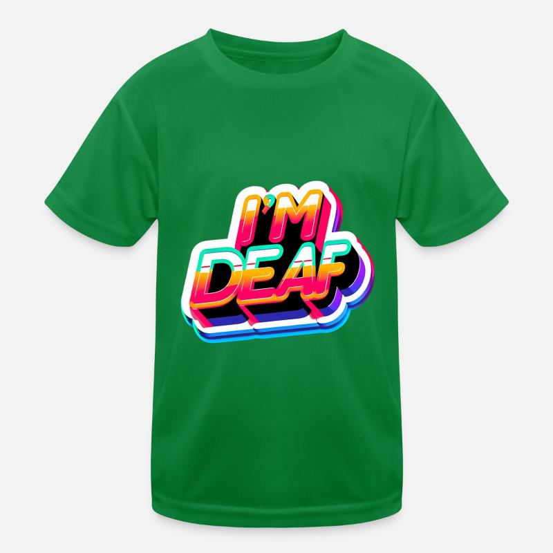 I'm Deaf 45 Kids Functional T-Shirt