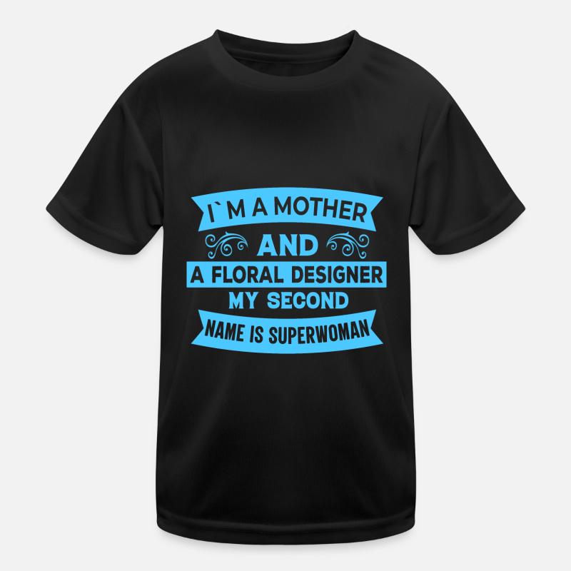 Ich Bin Mutter Und Blumendesigner - Blume Kinder Funktions-T-Shirt