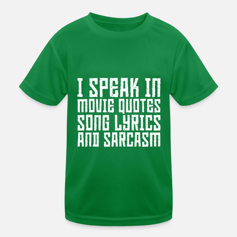Je parle dans les citations de films, les paroles de chansons et le sarcasme3 T-shirt sport Enfant