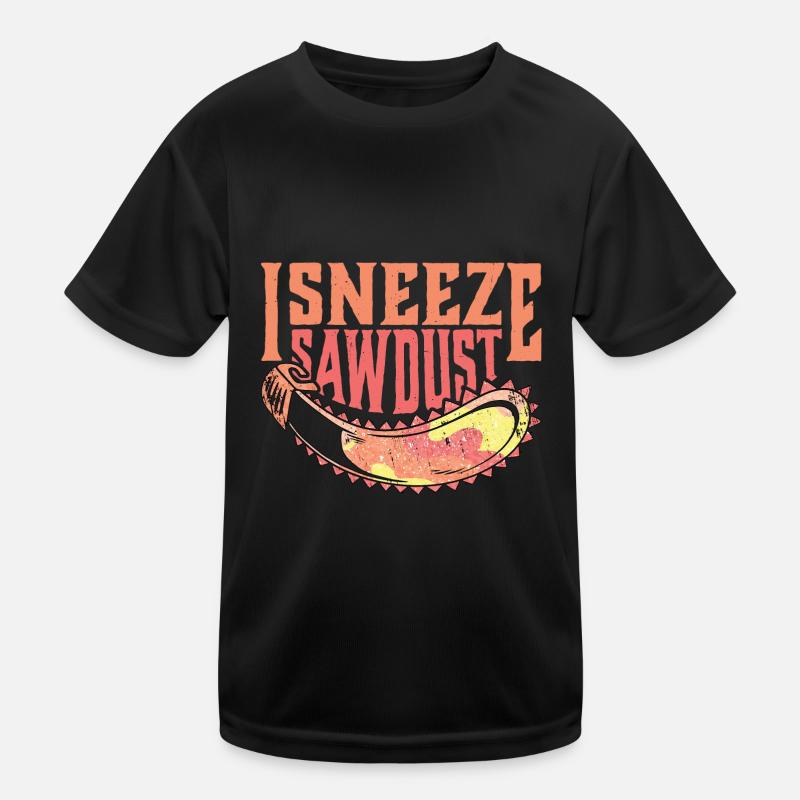 I Sneeze Sawdust Kids Functional T-Shirt