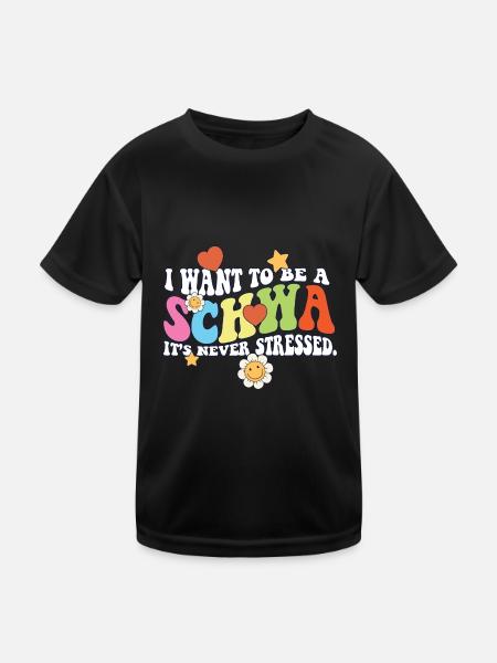 English Teacher I Want to be a Schwa ELA Life - Kinder Funktions-T-Shirt - Schwarz