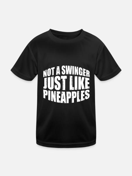 Not A Swinger, Just Like Pineapples 4 - Kinder Funktions-T-Shirt - Schwarz - Vorne