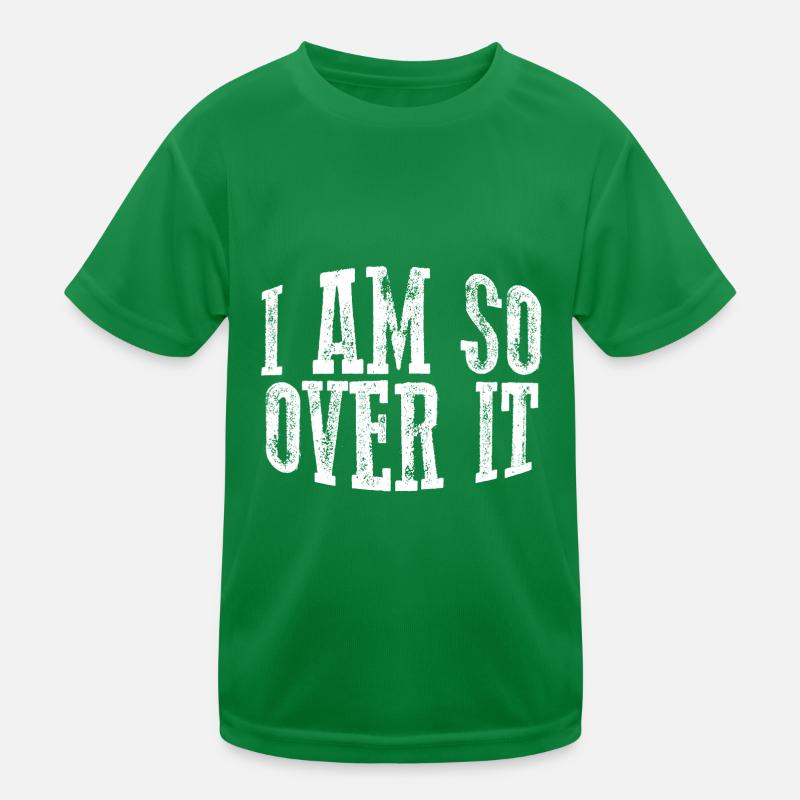 I Am So Over It 11 Kinder Funktions-T-Shirt