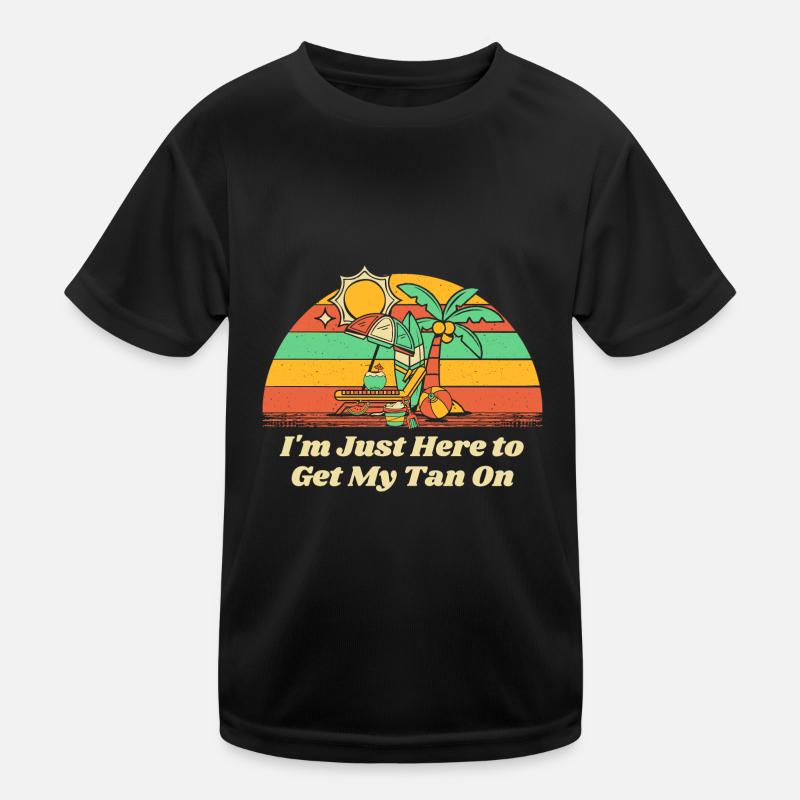 Here to Get My Tan On Sunbathing Beach Tanning Kinder Funktions-T-Shirt
