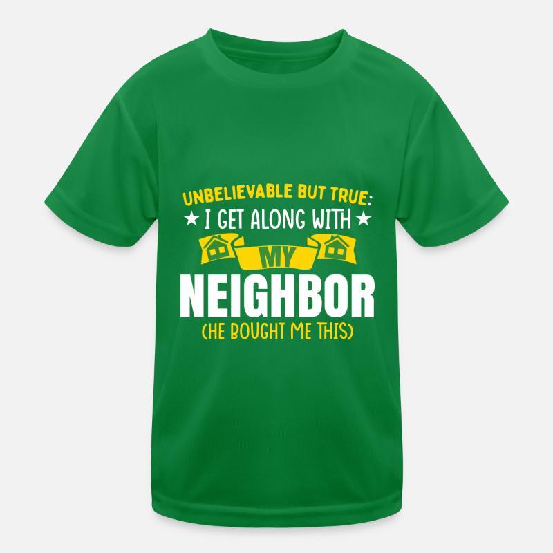 Ich verstehe mich mit meinem Nachbarn Kinder Funktions-T-Shirt