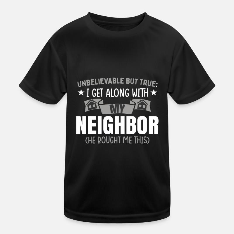 Ich verstehe mich mit meinem Nachbarn Kinder Funktions-T-Shirt