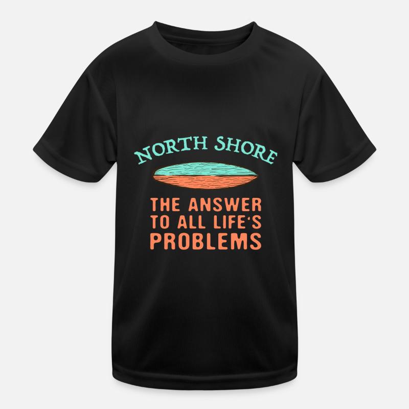 North Shore Answer To All Life's Problems Surfing Kinder Funktions-T-Shirt