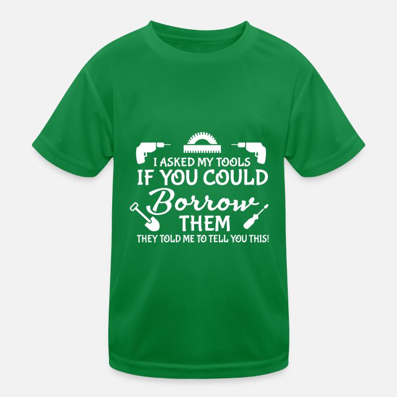 Funny quote don't touch my tools, lust Kids Functional T-Shirt