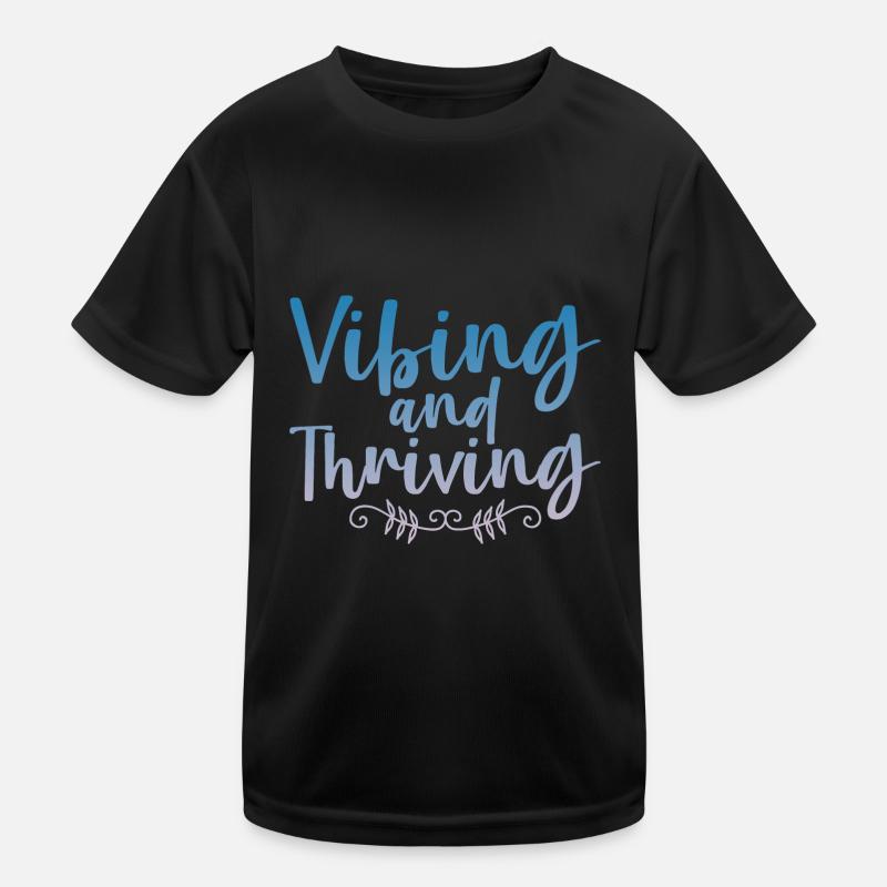 Vibing And Thriving 4 Kids Functional T-Shirt