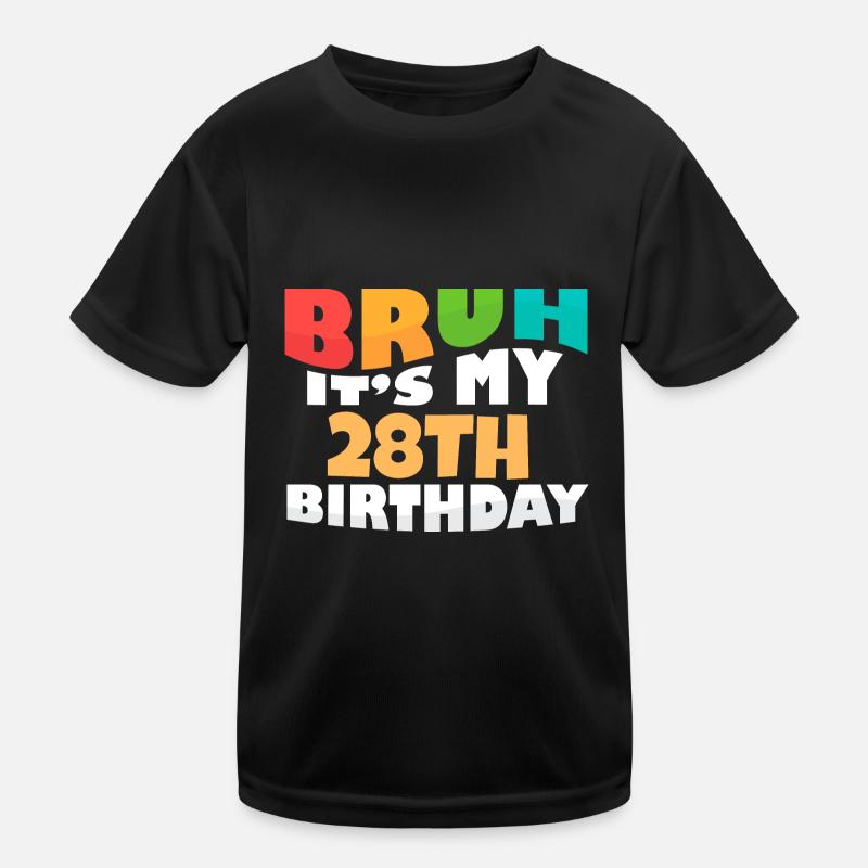 Bruh It's My 28th Birthday Twenty Eight Bday Kinder Funktions-T-Shirt