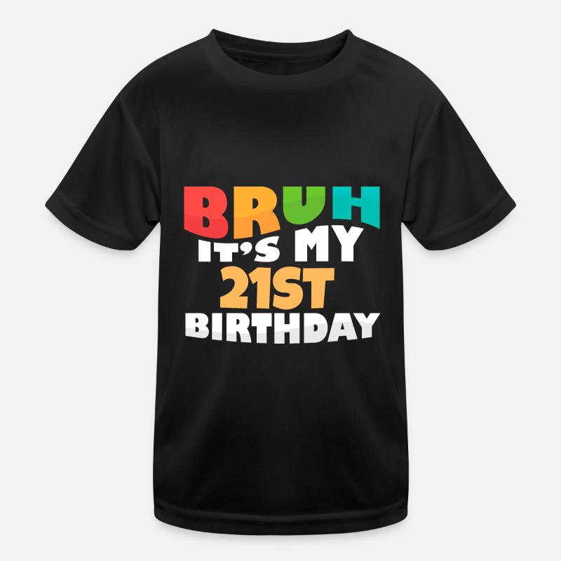 Bruh It's My 21th Birthday Twenty First Bday Kinder Funktions-T-Shirt