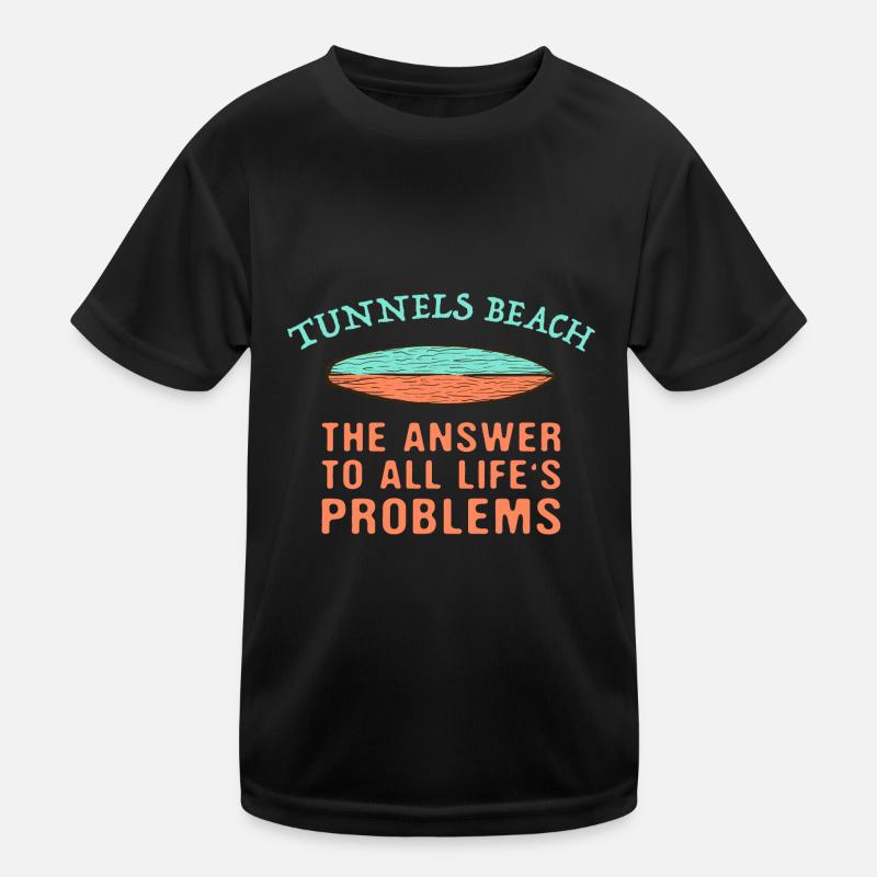 Tunnels Beach Answer To All Life's Problems Kinder Funktions-T-Shirt