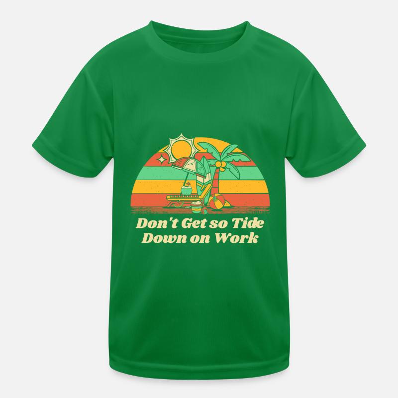 Don't Get so Tide Down on Work Beach Boss Ocean Kids Functional T-Shirt