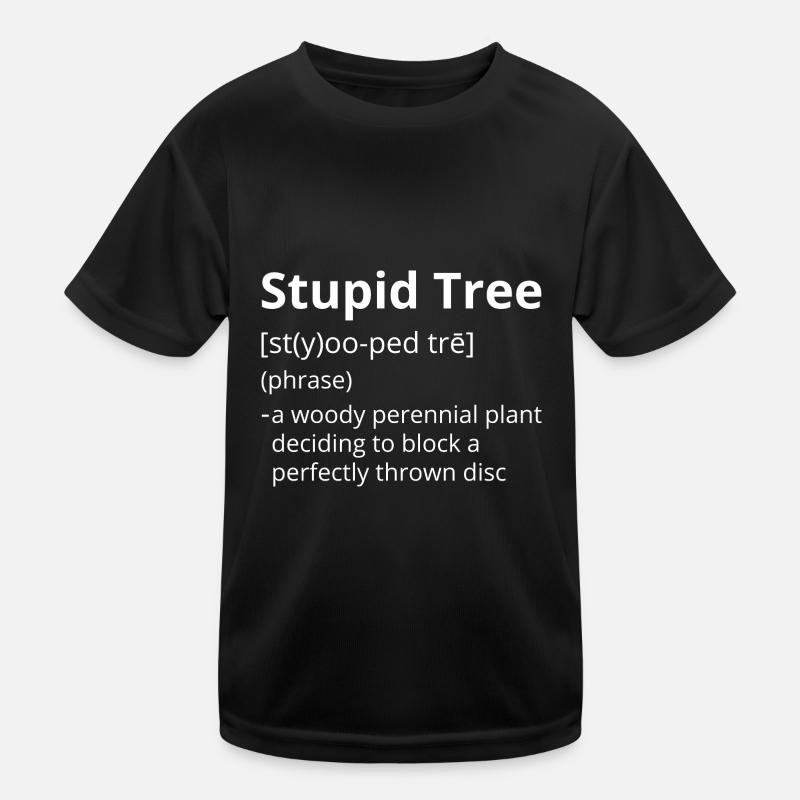 Stupid Tree Definition Description Kinder Funktions-T-Shirt