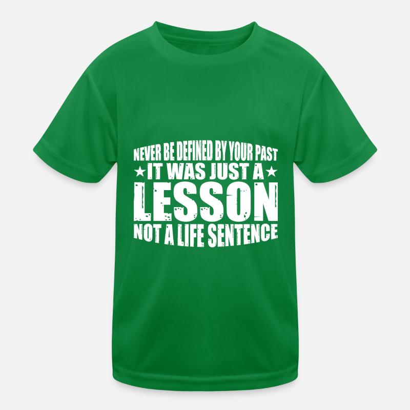 Never Be Defined By Your Past 4 Kinder Funktions-T-Shirt