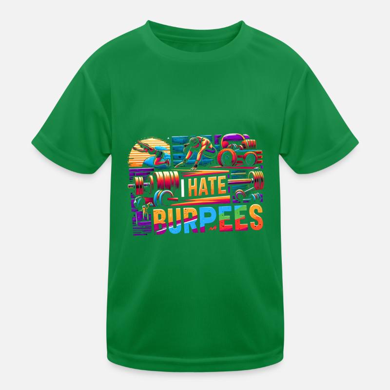 I Hate Burpees 8 Kinder Funktions-T-Shirt
