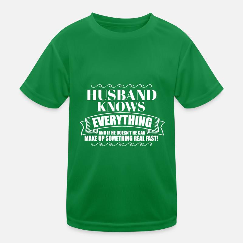 Funny Husband Knows Everything Father's Day Best Kinder Funktions-T-Shirt